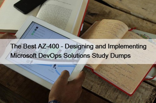The Best AZ-400 - Designing and Implementing Microsoft ...